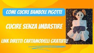 Cucitura bambole Pigotte senza imbastire - Bambole di pezza fai da te