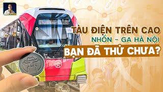 SỨC HÚT CỦA TÀU ĐIỆN TRÊN CAO METRO NHỔN - GA HÀ NỘI, BẠN ĐÃ TRẢI NGHIỆM CHƯA ?