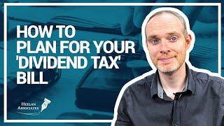 HOW TO PLAN FOR YOUR DIVIDEND TAX BILL (UK)?