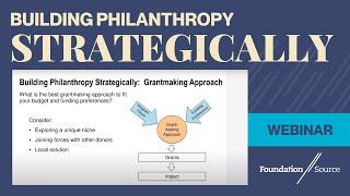 Building Philanthropy Strategically - A Foundation Source Workshop