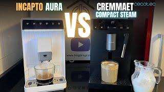  INCAPTO AURA VS CREMMAET COMPACT STEAM | ¿Qué cafetera superautomáticas elegir?