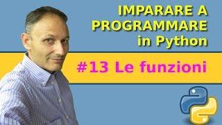 #13 Le funzioni - Imparare a programmare in Python con Daniele Castelletti