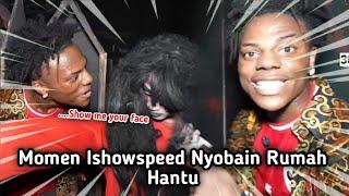 Momen Ishowspeed Nyobain Rumah Hantu | [ Ishowspeed ] @IShowSpeed