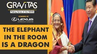 Gravitas: Will China derail India-Bangladesh ties?