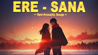 Ere, Sana,... - Greatest OPM Acoustic Songs Cover 2023 - Best Tagalog Love Songs Collection