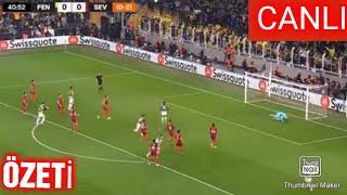 Fenerbahçe Sevilla Maç Özet Canlı Yayın İzle