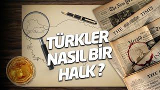 Türkler Nasıl Bir Halk? | Bir Yabancının Gözünden Türkler