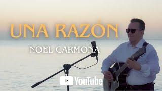 UNA RAZÓN - NOEL CARMONA | VIDEO OFICIAL