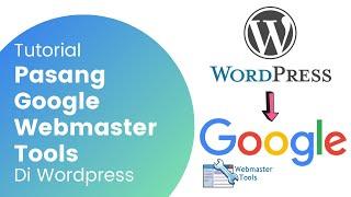 Tutorial cara daftar Webmaster Tools di Wordpress Terbaru! Simpel