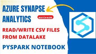 Azure Synapse Analytics - Reading files from Azure Datalake and Writing to ADLS using PySpark