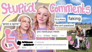 Disabled girl reacts to mean & stupid comments! Faking illness, wheelchair use and psychosis!