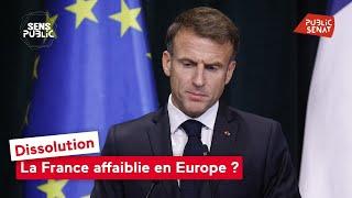 Dissolution : La France affaiblie en Europe ?