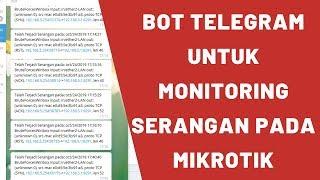 Bot Telegram untuk Monitoring Mencegah Serangan Pada Mikrotik