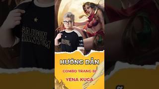 Hướng dẫn combo trang bị Yena theo tuyển thủ Kuga