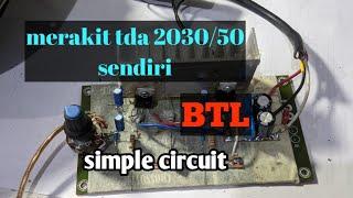 DIY btl tda 2030 / 2050 full power. hcara merakit amplifier tda sendiri