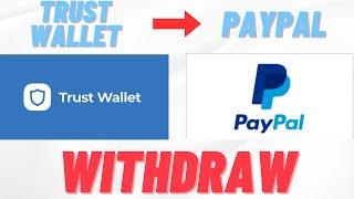 How to withdraw crypto from Trust wallet to Paypal in 2023