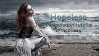 Hopeless - Manipulation Tutorial by Andrei Oprinca