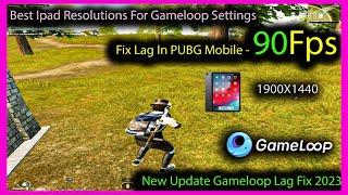 iPad Resolutions for Gameloop 90FPS and Lag Fix Best Settings | 2023