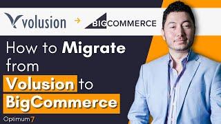 How to Migrate ​Volusion To BigCommerce (2021 / 2022 Complete Guide): eCommerce Migration