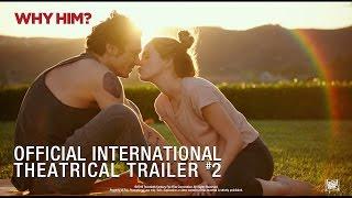 Why Him? [Official International Theatrical Trailer #2 in HD (1080p)] R