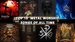 Top 10 Metal Worship Songs Of All Time  // 4K