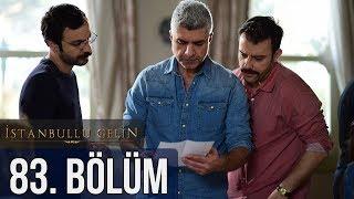 İstanbullu Gelin 83. Bölüm