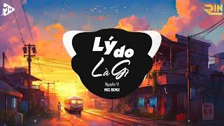 Lý Do Là Gì (Mee Remix) - Nguyễn Vĩ | Ngày Hôm Ấy Em Buông Tay Anh Vì Lý Do Gì Remix Hot TikTok