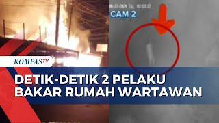 Terekam CCTV! Ini Detik-Detik 2 Pelaku Bakar Rumah Wartawan di Karo