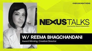 NEXUS Talks w/ Reema Bhagchandani | What It Takes To Be a Creative Director In TV production Today