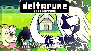 DELTARUNE: THE BOSS PACKAGE: 10 - It's Pronounced "Rules" [Feat. @dubproduction879 & @blurryumbrellas ]