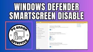 How to Disable Windows Defender SmartScreen