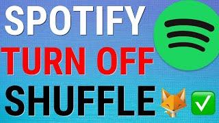 How To Turn Off Shuffle On Spotify