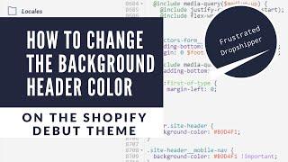 How to change the background header color for the shopify debut theme