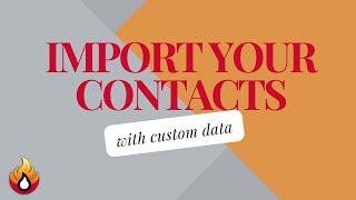 Import Your Contacts AND Your Those Custom Fields!