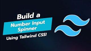 Build a Number Input Spinner  | Tailwind CSS Tutorial