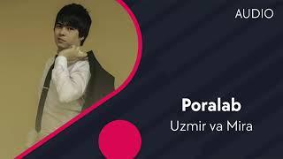 Uzmir va Mira - Poralab | Узмир ва Мира - Поралаб (AUDIO)