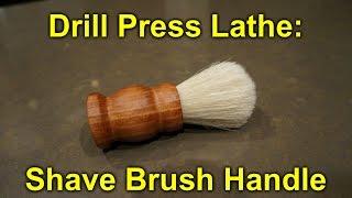 Drill Press Lathe - Making a Shaving Brush Handle