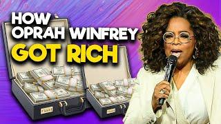 How Oprah Winfrey Got Rich