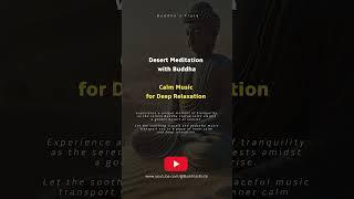 Desert Meditation with Buddha  Calm Music for Deep Relaxation