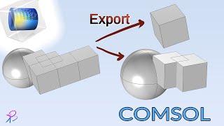 How to Export Selective Geometry from COMSOL Multiphysics