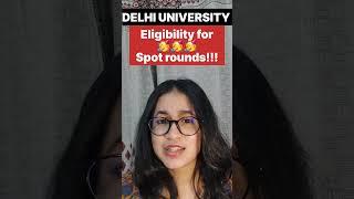 Big UPDATE Delhi university SPOT ROUND Start|| Eligibility for spot rounds