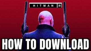 How To DOWNLOAD Hitman 3 On PC/Laptop (2024)