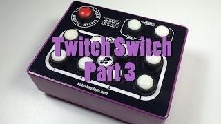 Twitch Switch - Part 3