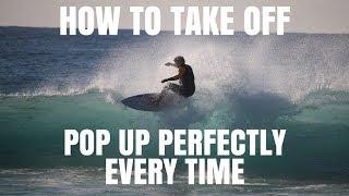 HOW TO SURF | Take Off & Pop Up Perfectly Every Time