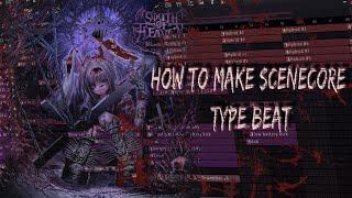 *tutorial* how to make scenecore type beat