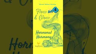  Day 4 of Flow & Glow: Hormonal Harmony  #yogavanam