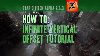 Star Citizen Infinite Vertical Offset Camera Trick