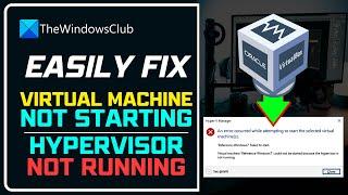 Virtual machine could not be started because the hypervisor is not running