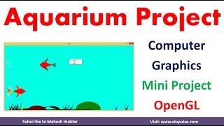 Aquarium OpenGL Computer Graphics Mini Project Demonstration and Source Code by Mahesh Huddar