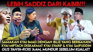 Saddiz Bener️Samakan Kyai Imad Dengan Ibl1z, Kyai Miftach Bikin Murka Kyai Syarif & Kyai Saifuddin